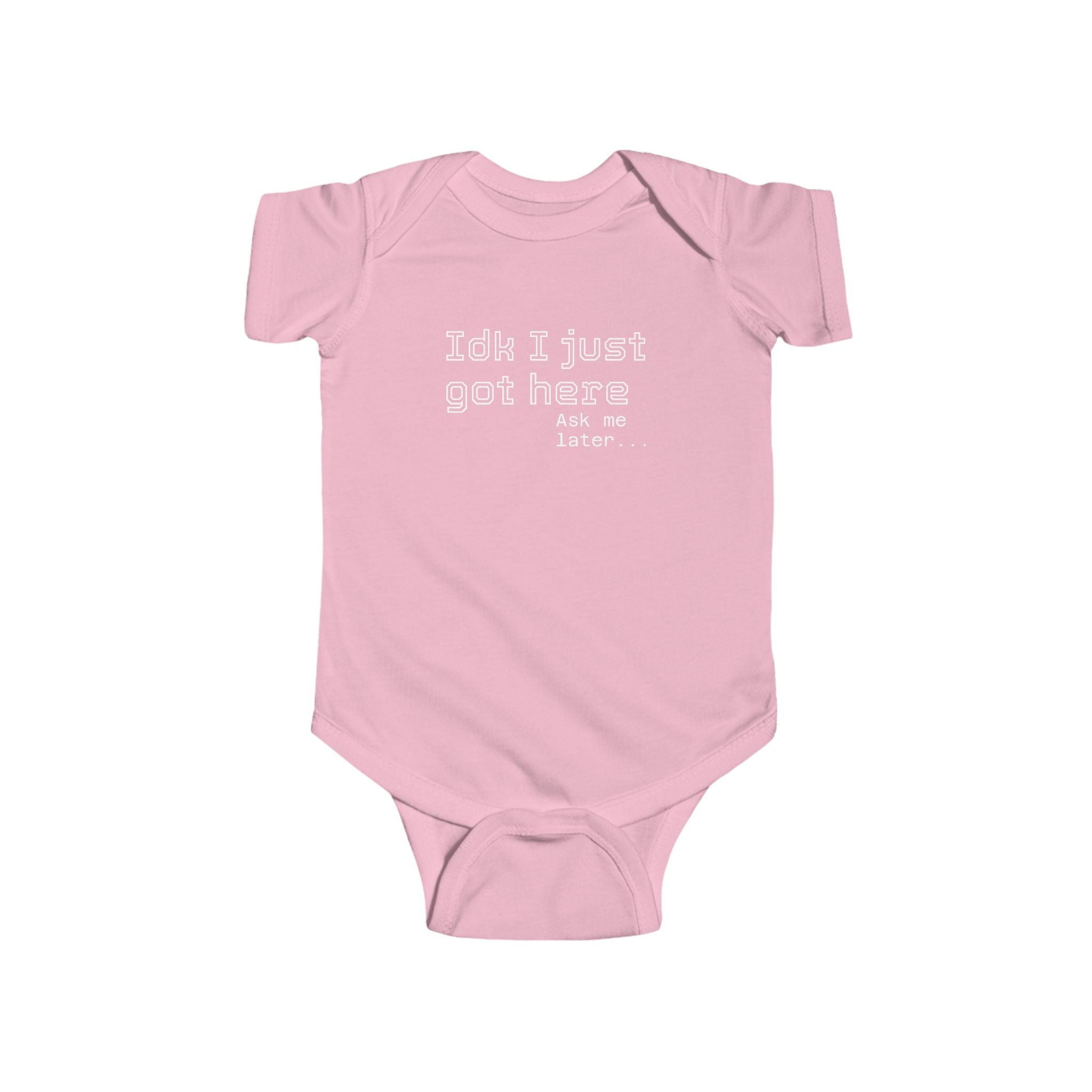 "IDK I just got here"| Funny Infant Bodysuit | Cute Newborn Onesie