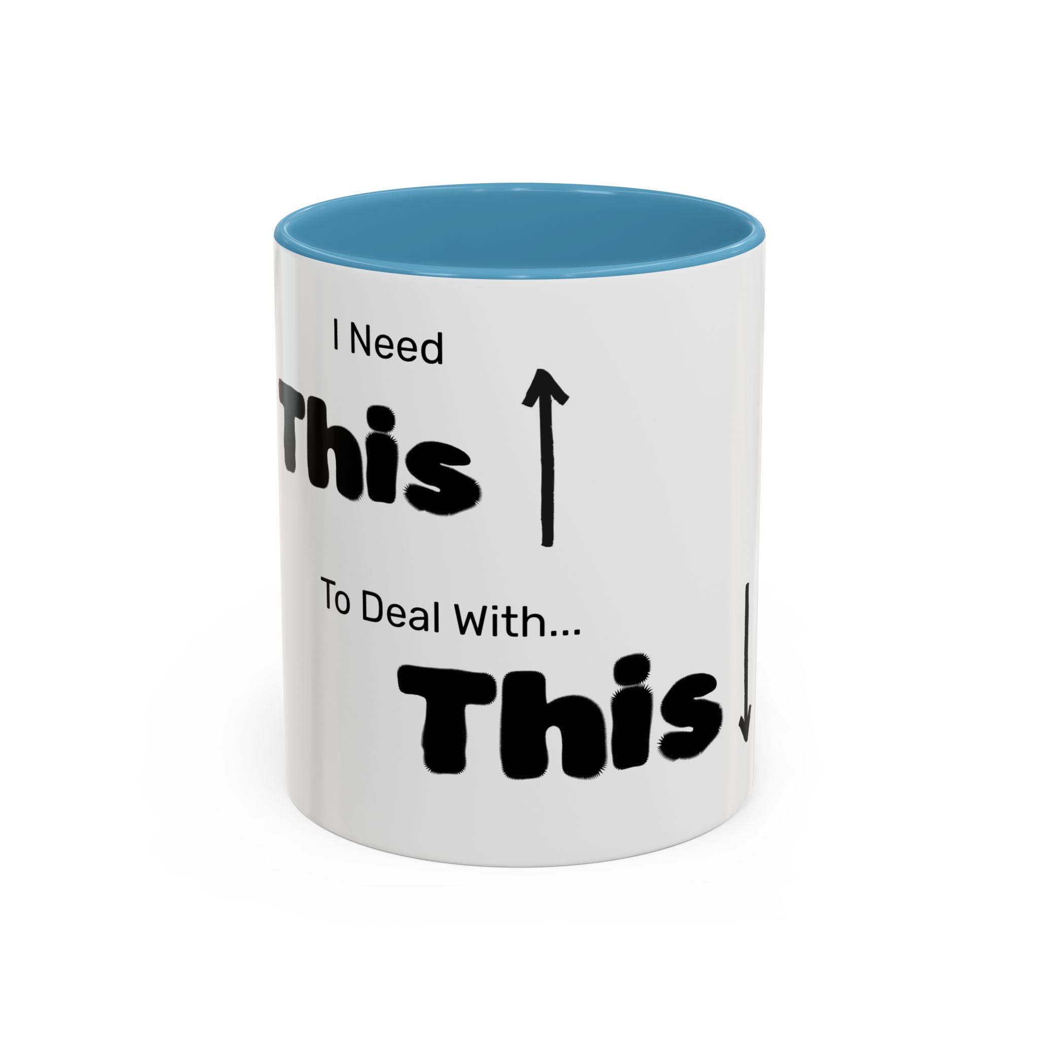 Coffee Mug — "I Need This to Deal With This" Funny Parent Mug